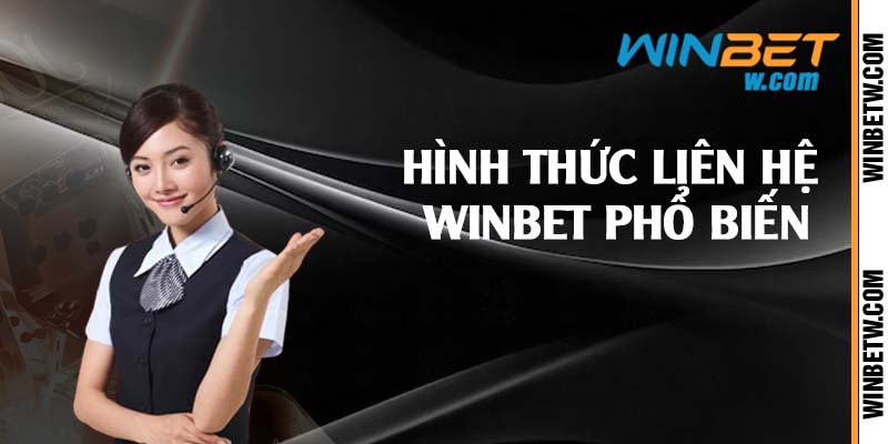 Hình thức liên hệ Winbet phổ biến