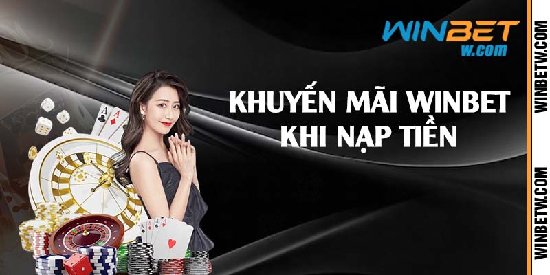 Khuyến mãi Winbet khi nạp tiền 