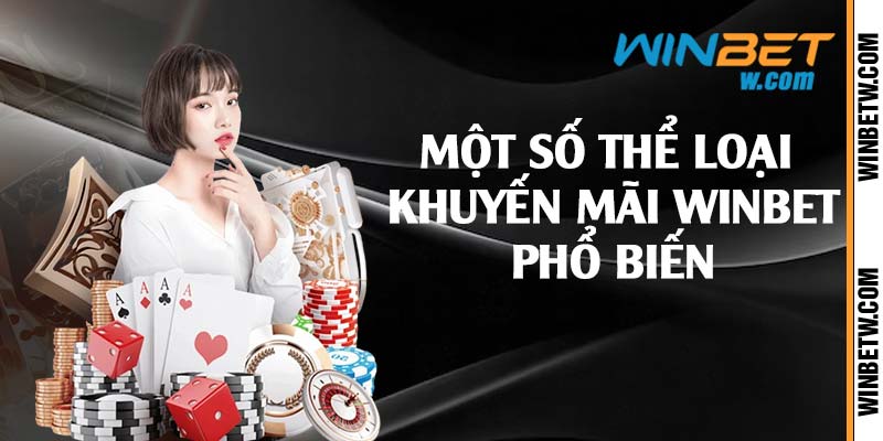 Một số thể loại khuyến mãi Winbet phổ biến 