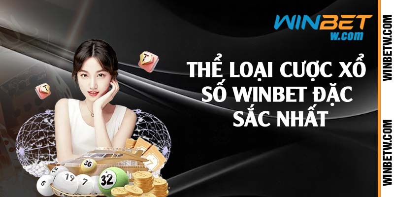 Thể loại cược xổ số Winbet đặc sắc nhất